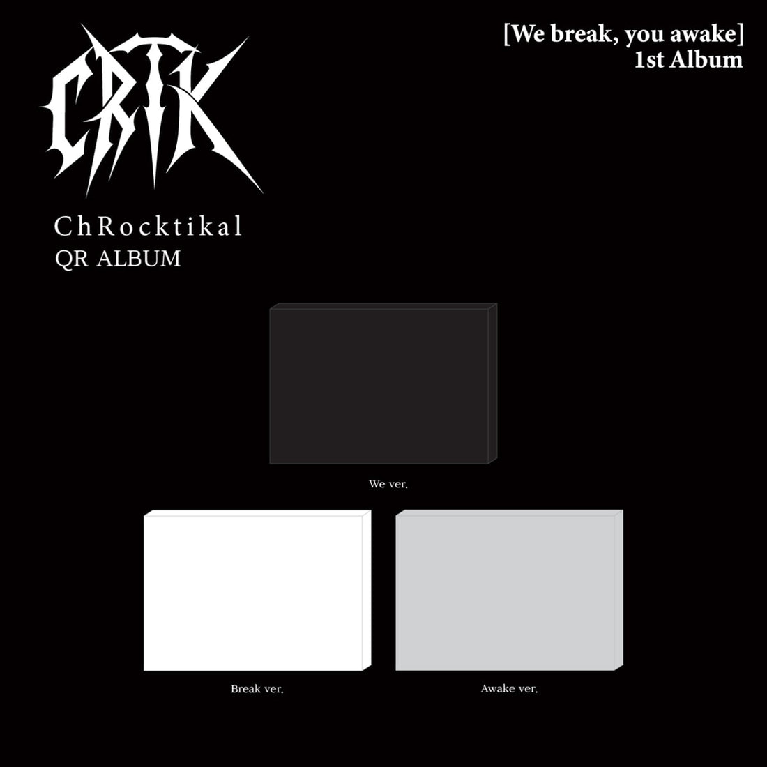 ChRocktikal - 1st Album *We break, you awake* (QR Album)