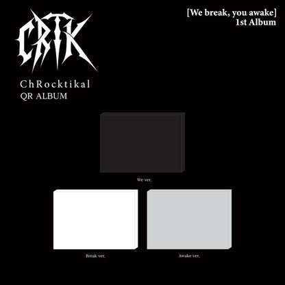 ChRocktikal - 1st Album *We break, you awake* (QR Album)