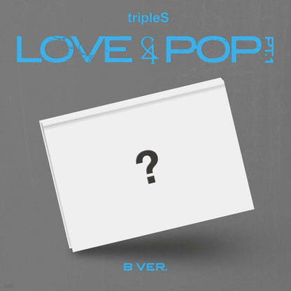 [PRE-ORDER] tripleS - LOVE&POP pt.1 - B Ver.